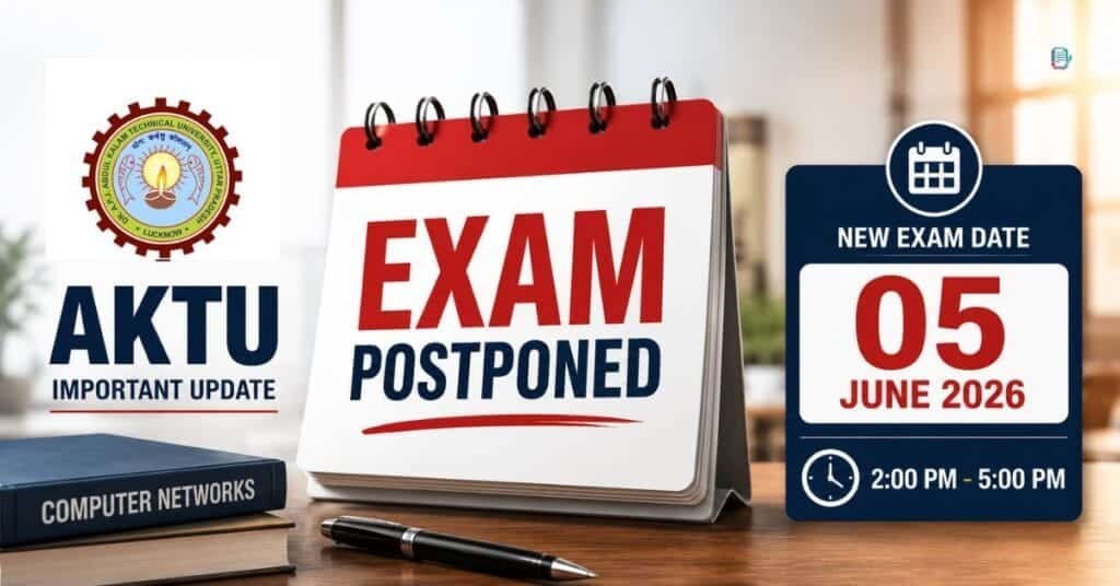 AKTU BCS603 Computer Networks Exam Postponed 2026 – New Exam Date, Admit Card & Official Notice Details
