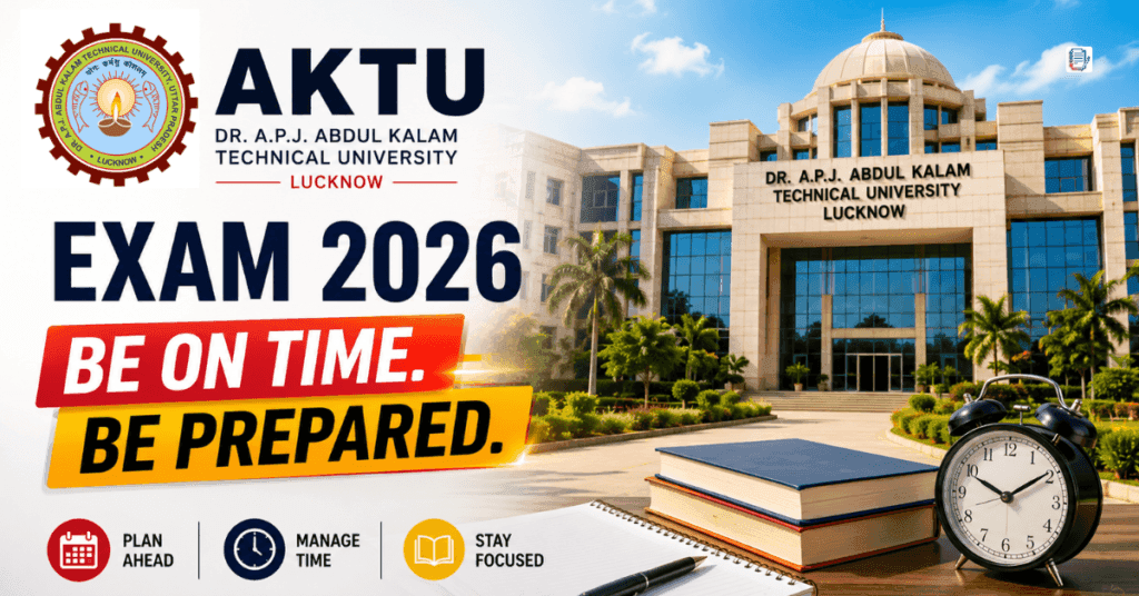 AKTU Announces Strict Exam Entry Rules for 2026 Semester Exams; Students Arriving Late Will Not Get Entry