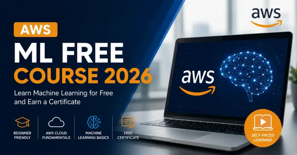 AWS ML Free Course 2026: Learn Machine Learning for Free and Get a Certificate