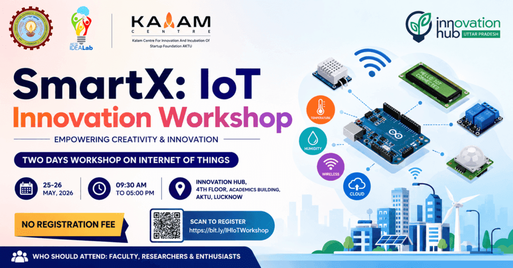 AKTU Innovation Hub SmartX IoT Innovation Workshop 2026: Free Two-Day IoT Workshop for Faculty & Researchers