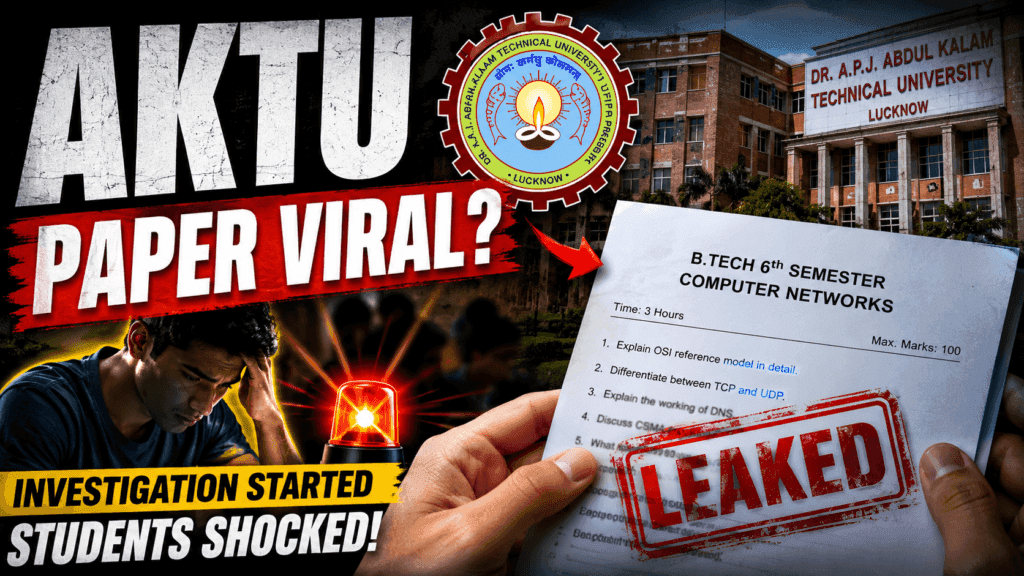 AKTU B.Tech 6th Semester Exam Paper Viral News 2026: University Launches Investigation Amid Student Concerns