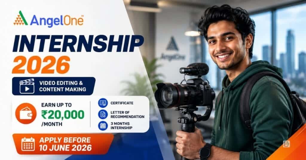 Angel One Internship 2026: Earn Up to ₹20,000/Month Stipend – Apply Before 10 June