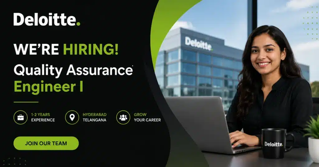 Deloitte Hiring Quality Assurance Engineer I in Hyderabad 2026: Apply Online, Eligibility, Skills & Selection Process