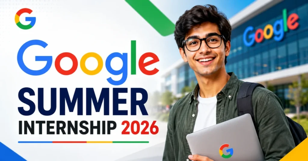 Google Summer Internship 2026 Applications Open for Software Engineering Intern (Summer 2027) – Apply Before June 28