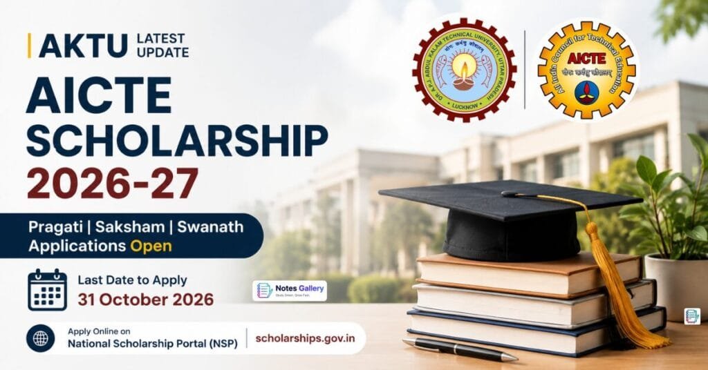 AKTU Issues AICTE Scholarship 2026-27 Notification: Apply Online for Pragati, Saksham & Swanath Schemes Before 31 October