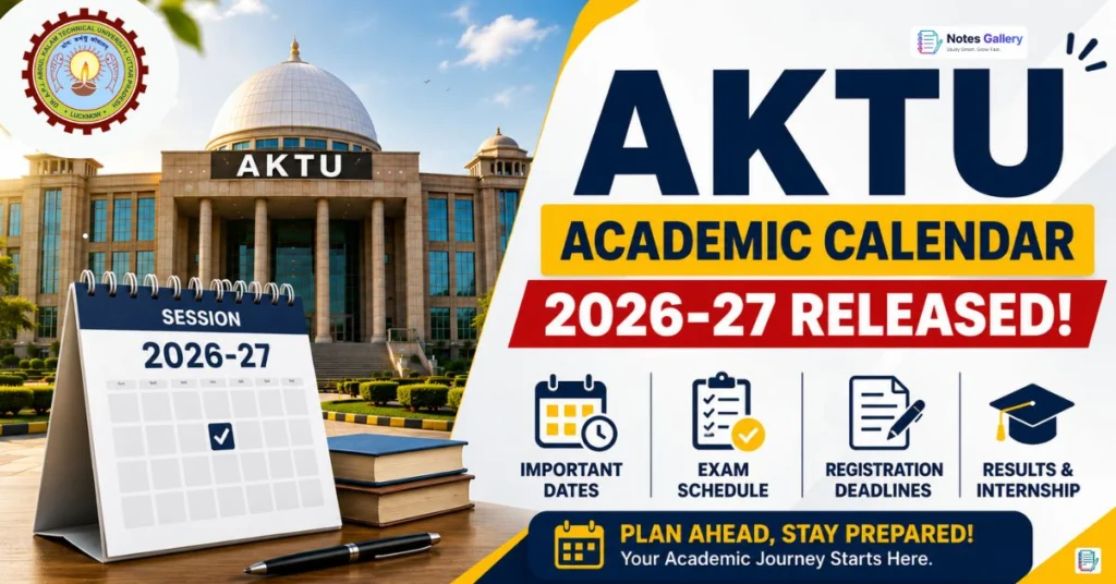 AKTU Academic Calendar 2026-27 Released: Check Semester Exam Dates, Registration Schedule, Results & Complete Academic Timeline