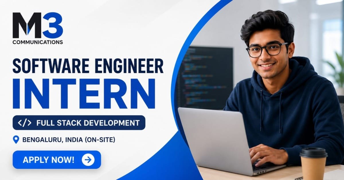 Software Engineer Intern at M3 Communications 2026: Full Stack Internship in Bengaluru – Apply Now