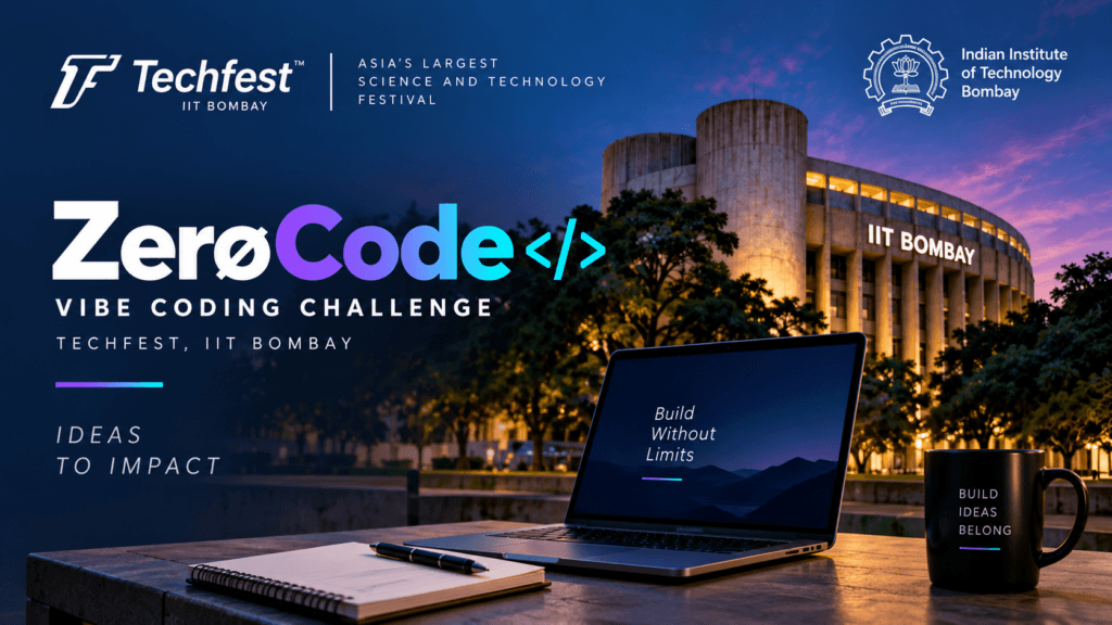 ZeroCode | Vibe Coding Challenge | Techfest, IIT Bombay: Registration, Eligibility, Dates & Prizes