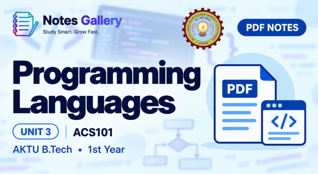 Programming Languages Unit 3 Notes – AKTU B.Tech 1st Year