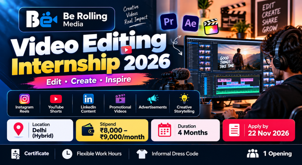 Be Rolling Media Video Editing Internship 2026: Delhi Hybrid Role